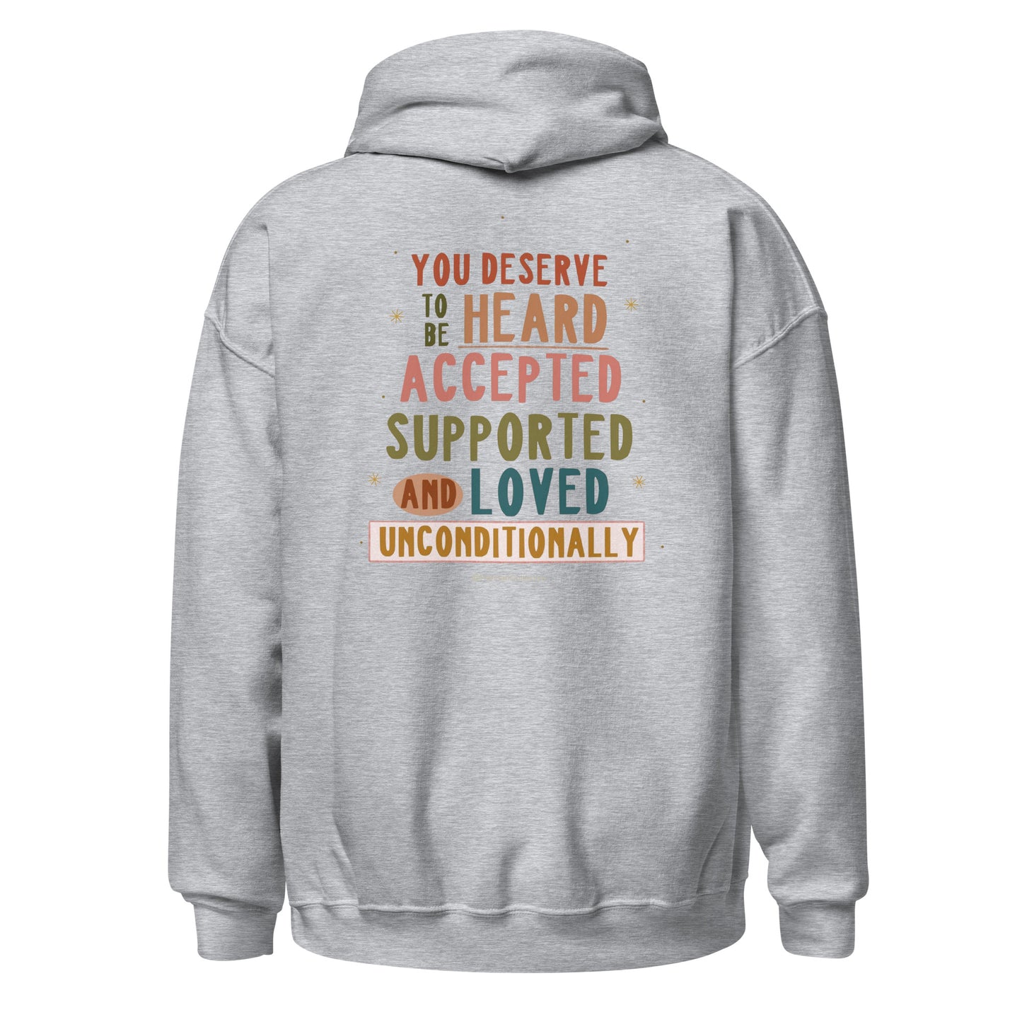 You Deserve To Be Heard Unisex Hoodie