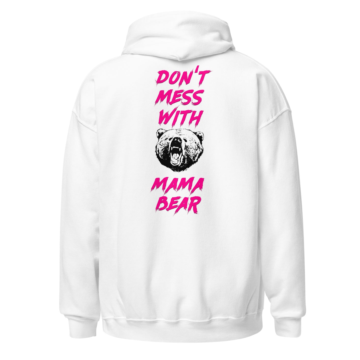 Don't Mess With Mama Bear Unisex Hoodie