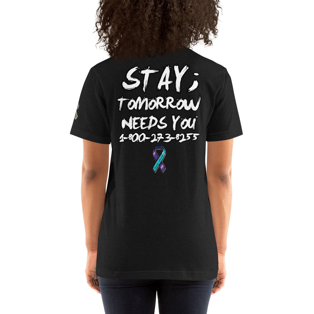 Stay; Tomorrow Needs You Embroidered Unisex t-shirt