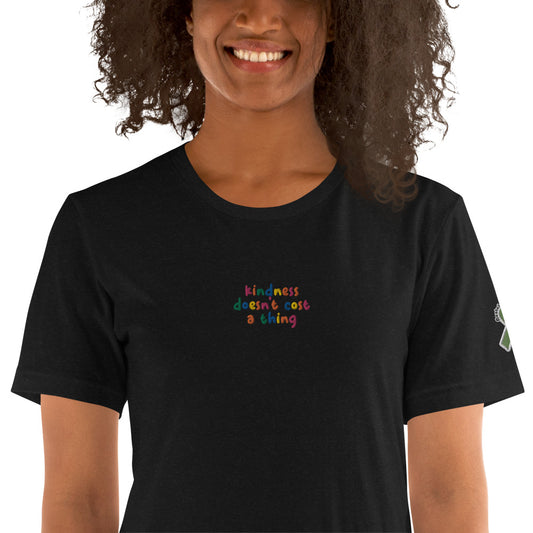 Kindness Doesn't Cost A Thing Embroidered Unisex t-shirt