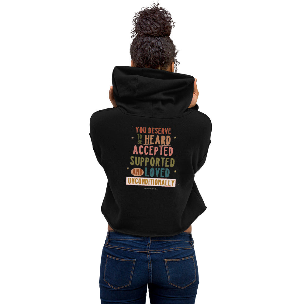 You Deserve To Be Heard Womens Crop Hoodie