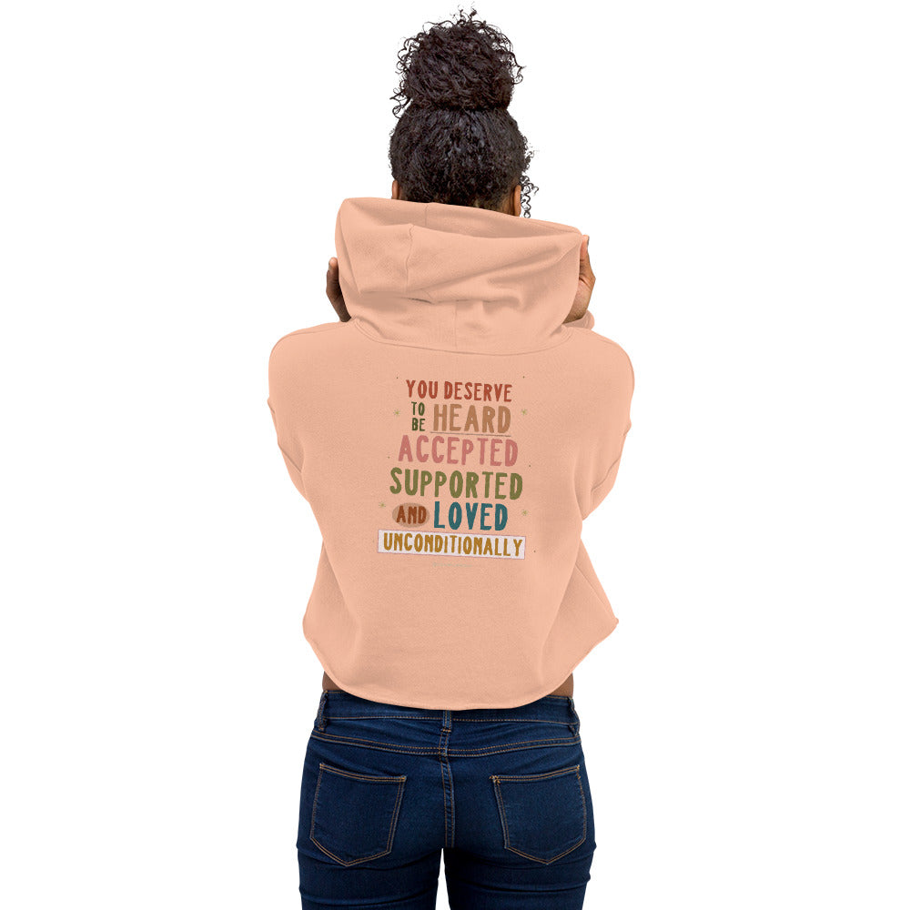 You Deserve To Be Heard Womens Crop Hoodie