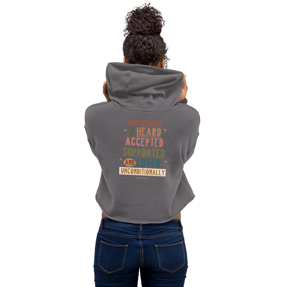 You Deserve To Be Heard Womens Crop Hoodie