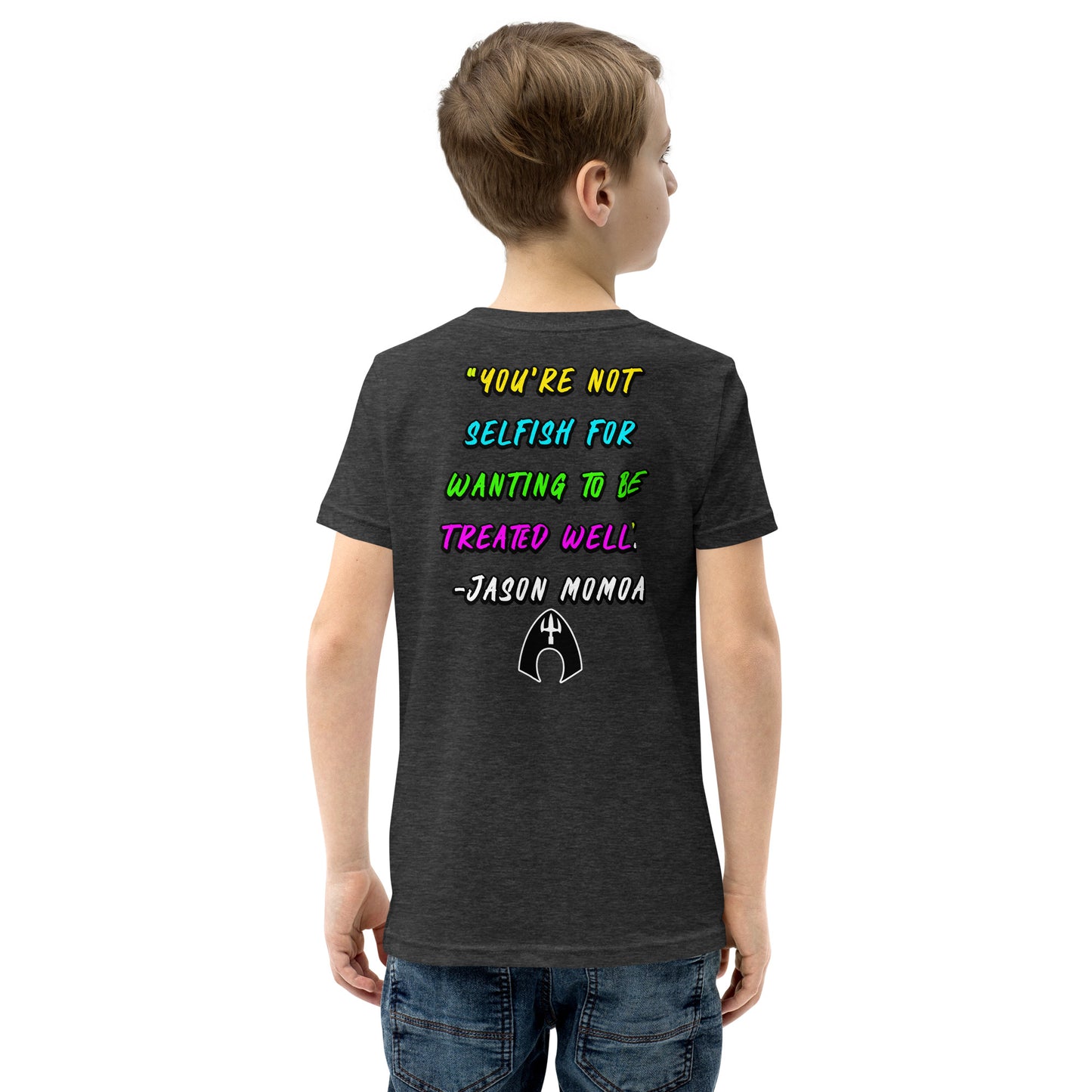 You're Not Selfish - Jason Momoa Youth Short Sleeve T-Shirt